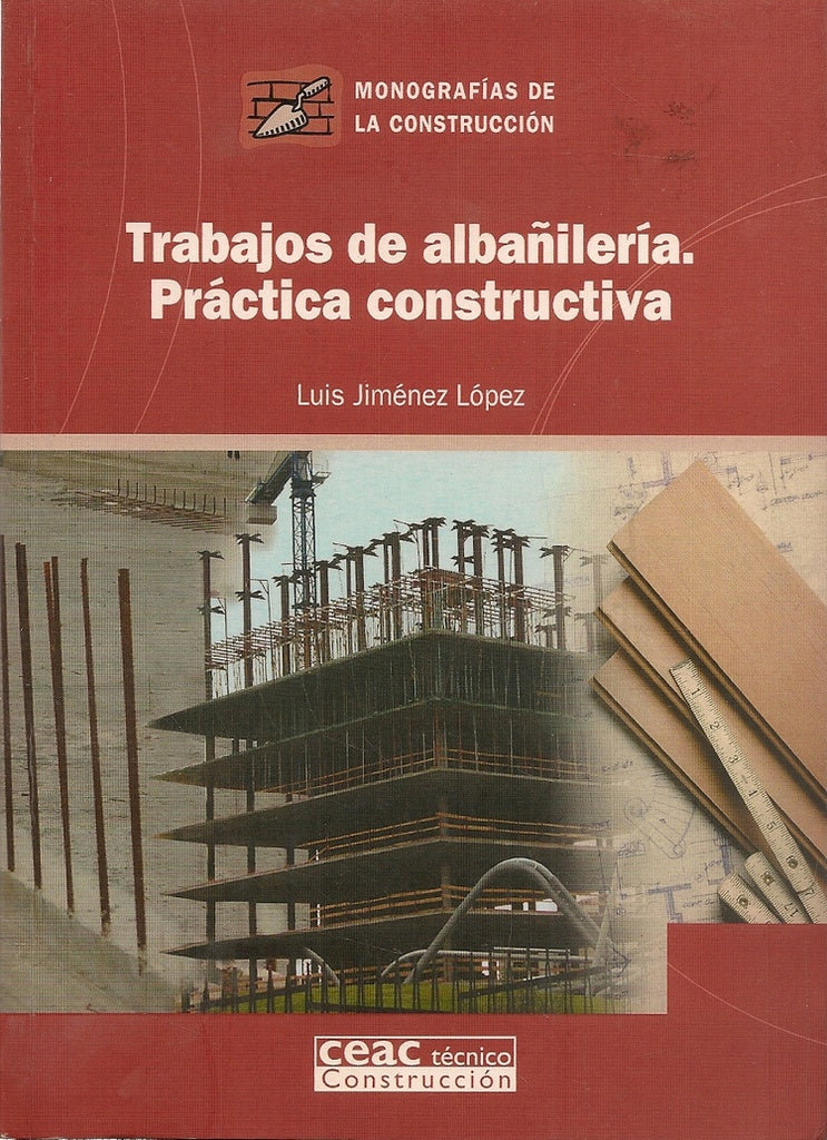Trabajos de albañilería. Práctica constructiva | Luis Jiménez López