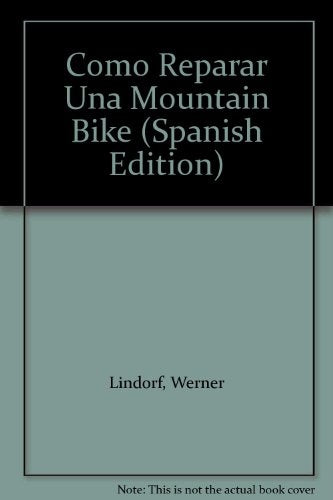 COMO REPARAR UN MOUNTAIN-BIKE.. | Werner  Lindorf