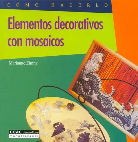 Elementos Decorativos Con Mosaicos (Spanish Edition) | Marianne Zimny