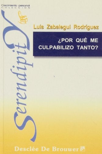 POR QUE ME CULPABILIZO TANTO | LUIS ZABALEGUI RODRIGUEZ