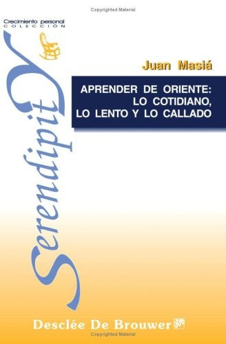 SERENDIPITY. APRENDER DE ORIENTE, LO COTIDIANO, LO LENTO Y LO CALLADO*.. | JUAN MASIA