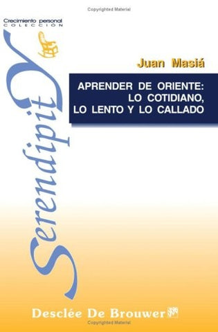 SERENDIPITY. APRENDER DE ORIENTE, LO COTIDIANO, LO LENTO Y LO CALLADO*.. | JUAN MASIA