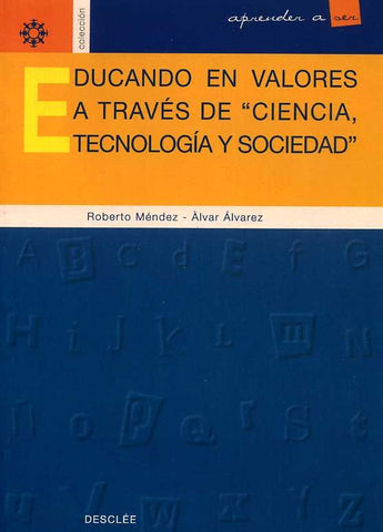 EDUCANDO EN VALORES A TRAVES DE CIENCIA, TECNOLOGIA Y SOCIEDAD.. | Roberto  Mendez