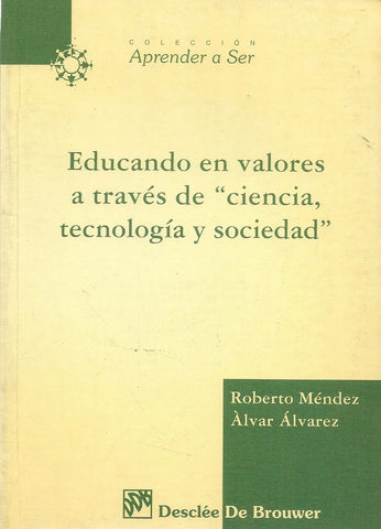 EDUCANDO EN VALORES A TRAVES DE CIENCIA, TECNOLOGIA Y SOCIEDAD.. | Roberto  Mendez