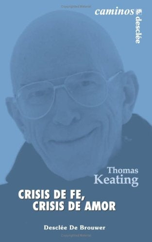 Crisis de fe, crisis de amor | Thomas Keating