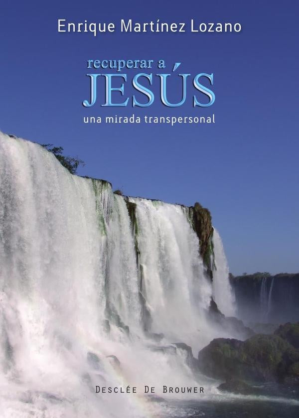 Recuperar a Jesús | Enrique Martínez Lozano