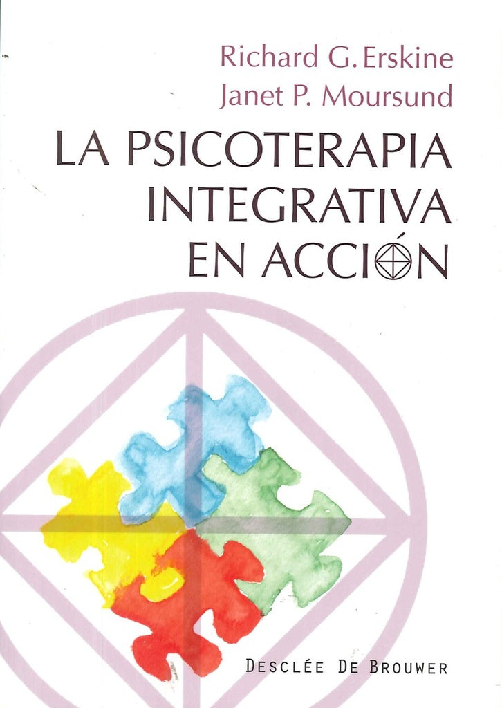 La Psicoterapia Integrativa en acción | Erskine, Moursund