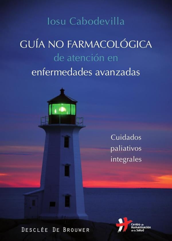 Guía no farmacológica de atención en enfermedades avanzadas | Iosu Cabodevilla Eraso