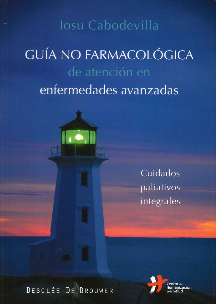 Guía no farmacológica de atención en enfermedades avanzadas | Iosu Cabodevilla Eraso