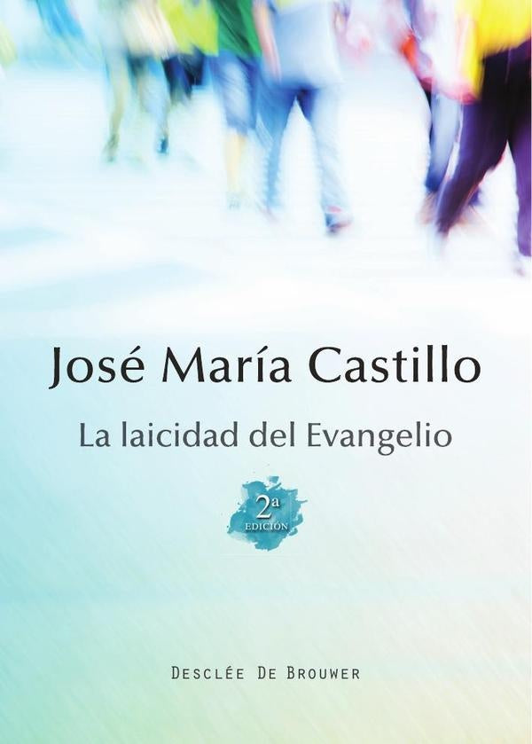 La laicidad del evangelio | Castillo Sánchez, Castillo Sánchez
