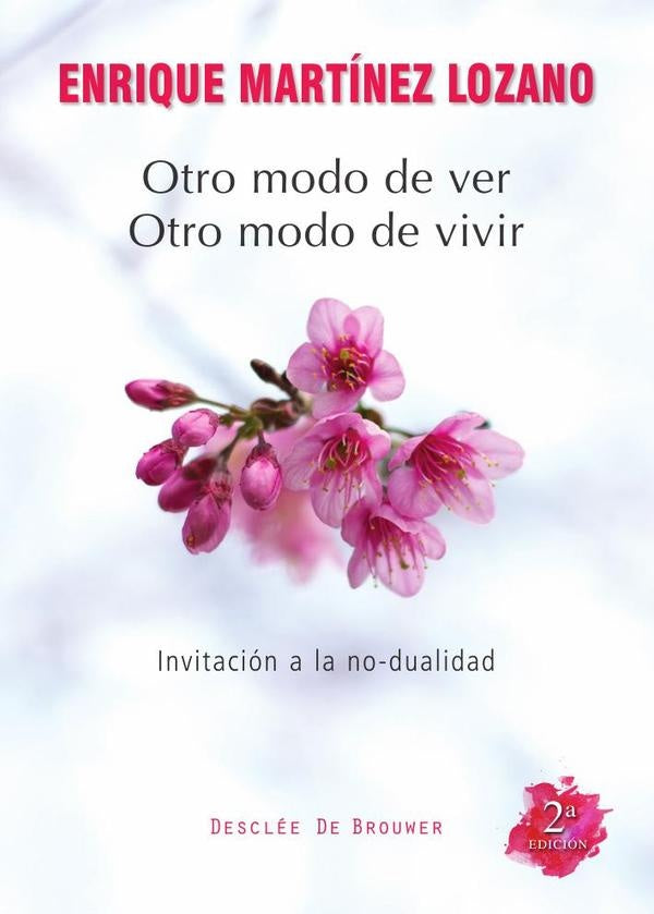 Otro modo de ver, otro modo de vivir | Enrique Martínez Lozano