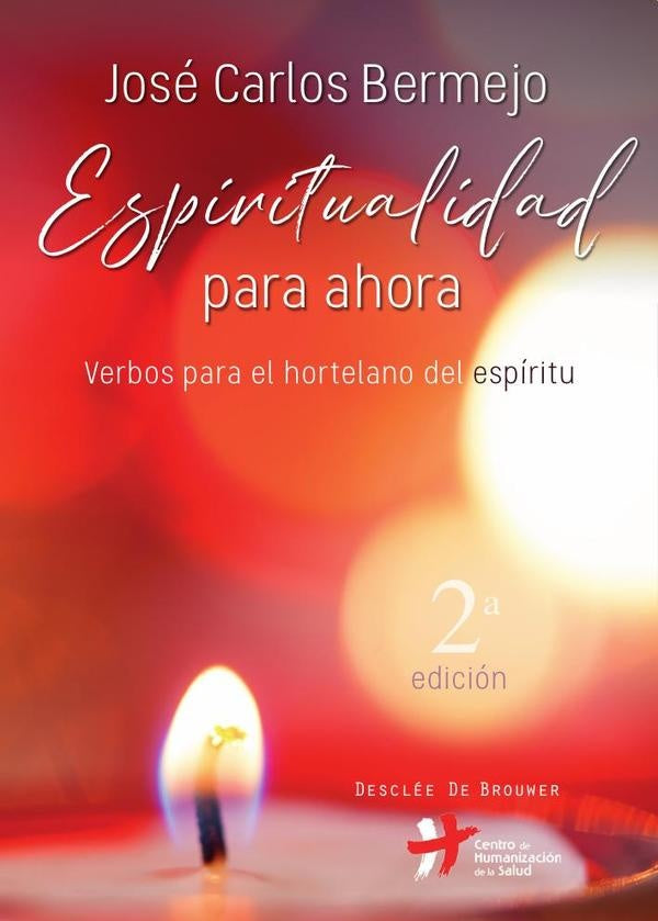 Espiritualidad para ahora. Verbos para el hortelano del espíritu | José Carlos Bermejo Higueras