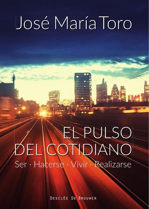 El pulso del cotidiano. Ser, hacerse, vivir, realizarse | Toro Alés, Toro Ales