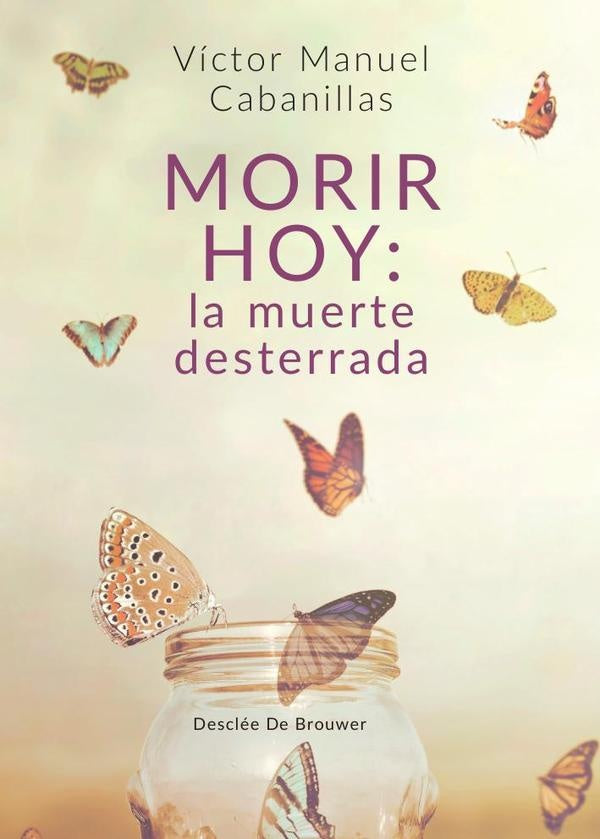 Morir hoy: la muerte desterrada | Víctor Manuel Cabanillas Gutiérrez