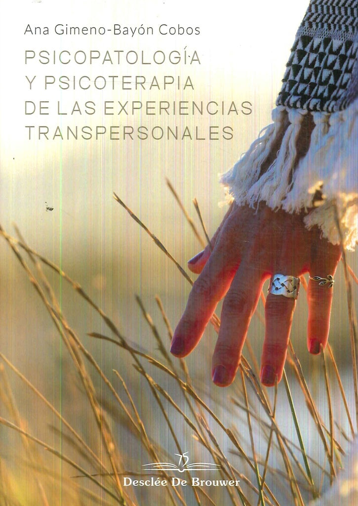 Psicopatología y psicoterapia de las experiencias transpersonales | Ana Gimeno-Bayón Cobos