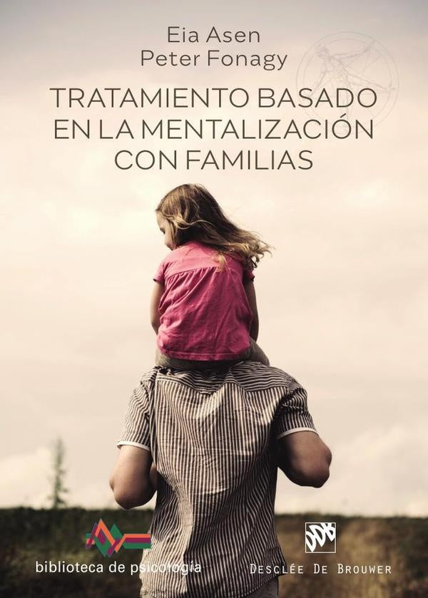Tratamiento basado en la mentalización con familias | Asen, Fonagy