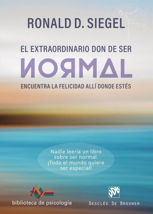 El extraordinario don de ser normal | Ronald D. Siegel