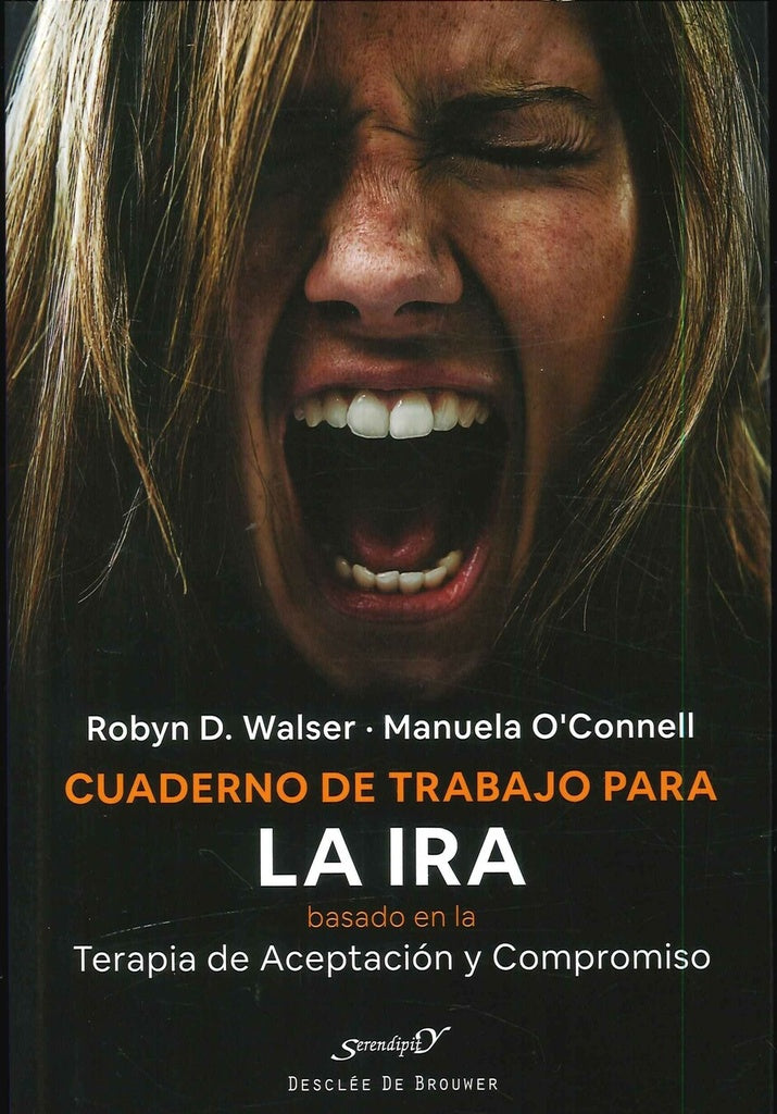 Cuaderno de trabajo para la ira basado en la Terapia de Aceptación y Compromiso (ACT) | O´Connell, Walser