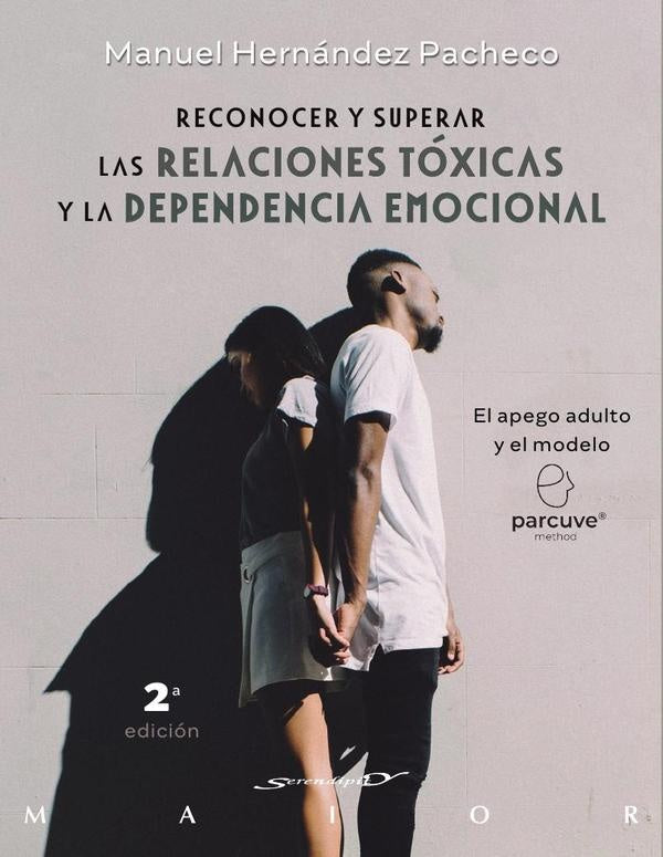 Reconocer y superar las relaciones tóxicas y la dependencia emocional | Manuel Hernández Pachecho
