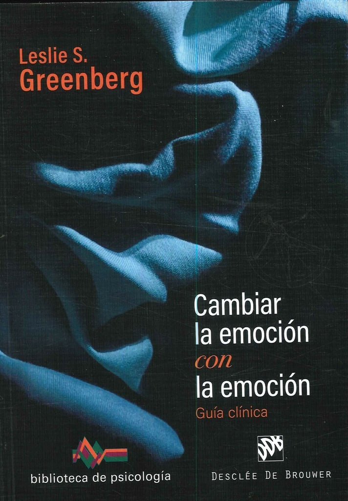Cambiar la emoción con la emoción | Leslie S. Greenberg