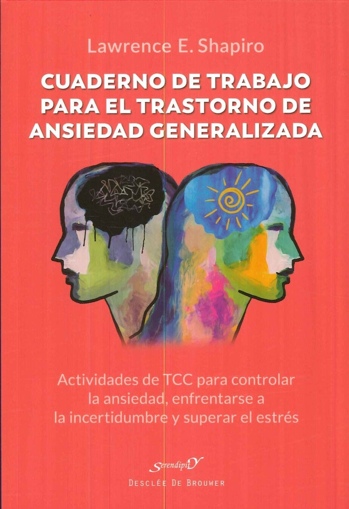 Cuaderno de trabajo para el trastorno de ansiedad generalizada | Lawrence E. Shapiro