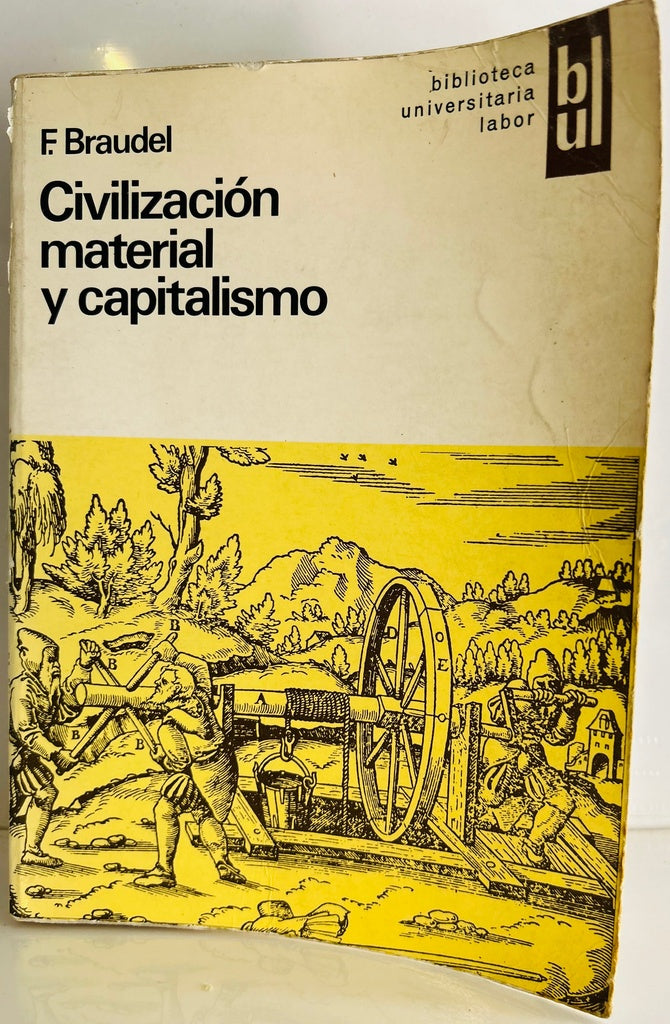 CIVILIZACIÓN MATERIAL Y CAPITALISMO.. | Fernando Braudel