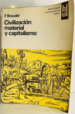 CIVILIZACIÓN MATERIAL Y CAPITALISMO.. | Fernando Braudel
