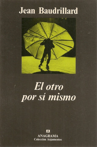 EL OTRO POR SI MISMO.. | Jean Baudrillard