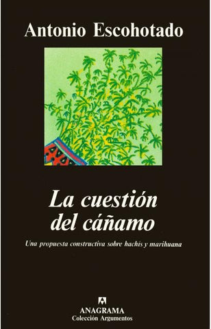 La cuestión del cañamo | Antonio Escohotado