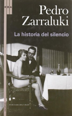 LA HISTORIA DEL SILENCIO | Pedro Zarraluki