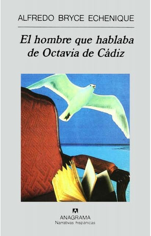 EL HOMBRE QUE HABLABA DE OCTAVIA DE CADIZ.. | Alfredo Bryce Echenique