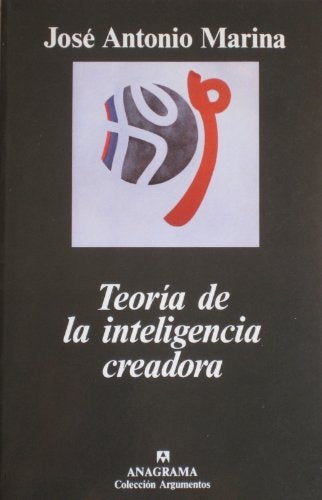 TEORÍA DE LA INTELIGENCIA CREADORA | José Antonio Marina