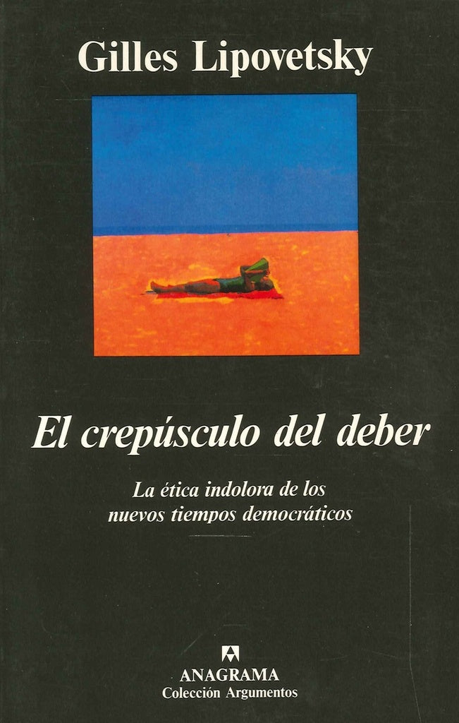 EL CREPUSCULO DEL DEBER  | Gilles Lipovetsky