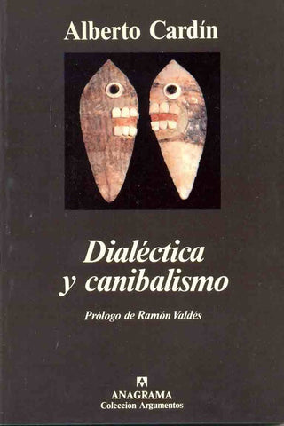 Dialéctica y canibalismo | Alberto Cardín