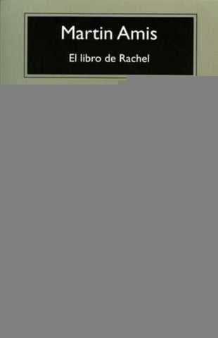 EL LIBRO DE RACHEL* | Martin Amis