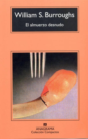 EL ALMUERZO DESNUDO*. | Burroughs, Lendínez