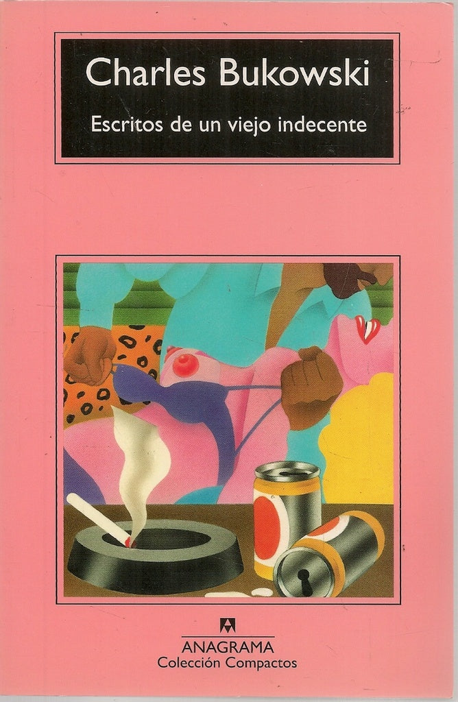 ESCRITOS DE UN VIEJO INDECENTE.. | Bukowski, J.M.