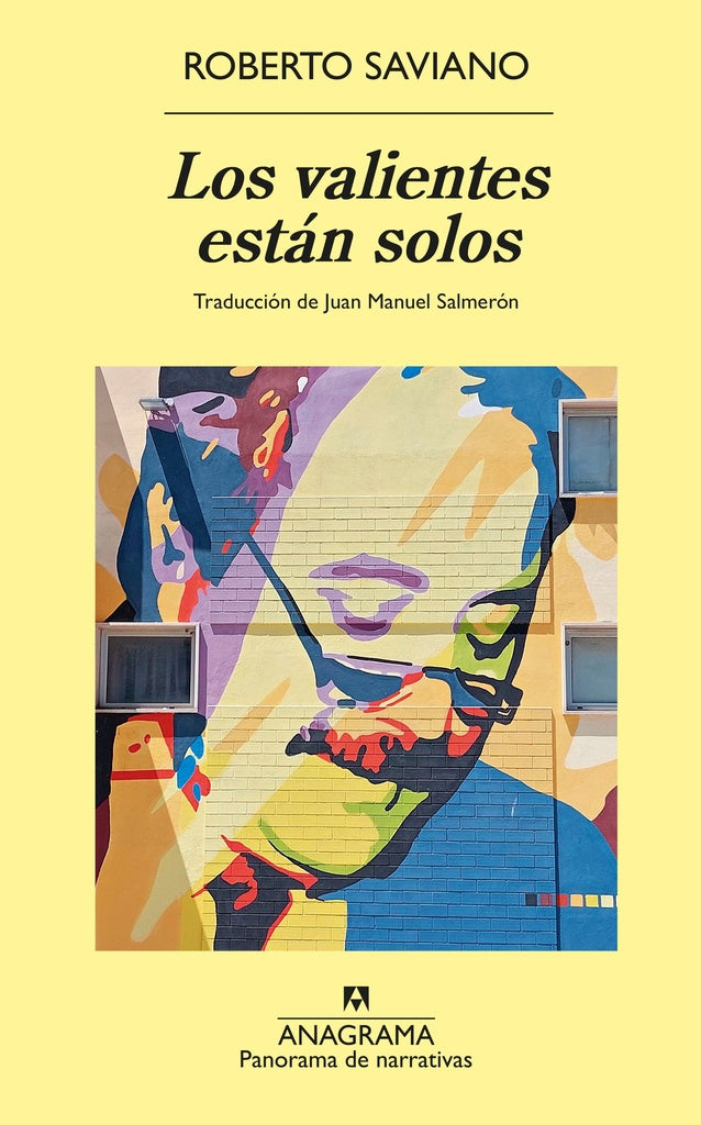 LOS VALIENTES ESTAN SOLOS | Roberto  Saviano