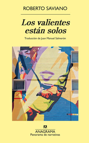 LOS VALIENTES ESTAN SOLOS | Roberto  Saviano
