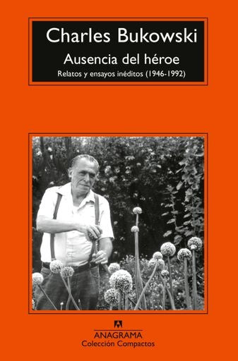 AUSENCIA DEL HÉROE.. | Charles Bukowski