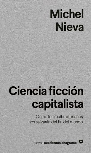 CIENCIA FICCION CAPITALISTA.. | Michel Nieva