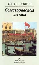 CORRESPONDENCIA PRIVADA.. | Esther Tusquets