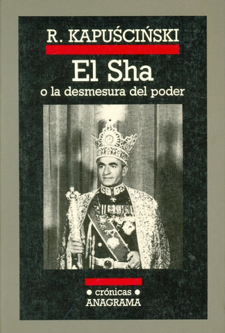 EL SHA O LA DESMESURA DEL PODER | Kapuscinski, Orzeszek