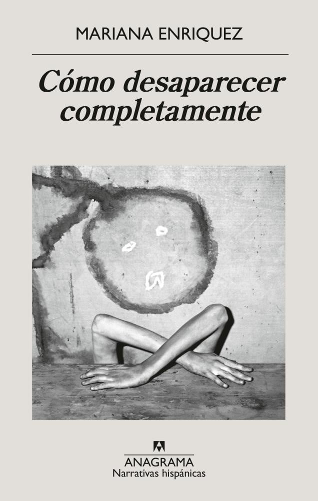 COMO DESAPARECER COMPLETAMENTE.. | Mariana Enríquez