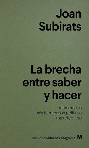 BRECHA ENTRE SABER Y HACER, LA | JOAN SUBIRATS