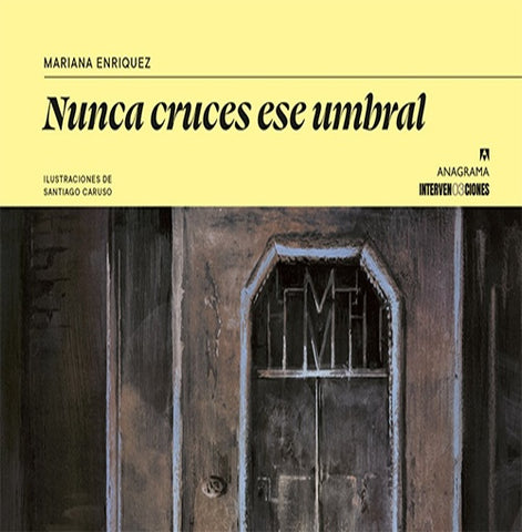NUNCA CRUCES ESE UMBRAL | Mariana Enríquez