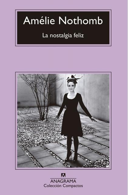 LA NOSTALGIA FELIZ.. | Amélie Nothomb