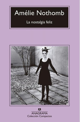 LA NOSTALGIA FELIZ.. | Amélie Nothomb