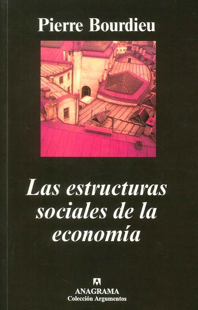 Las estructuras sociales de la economía  | Pierre Bourdieu