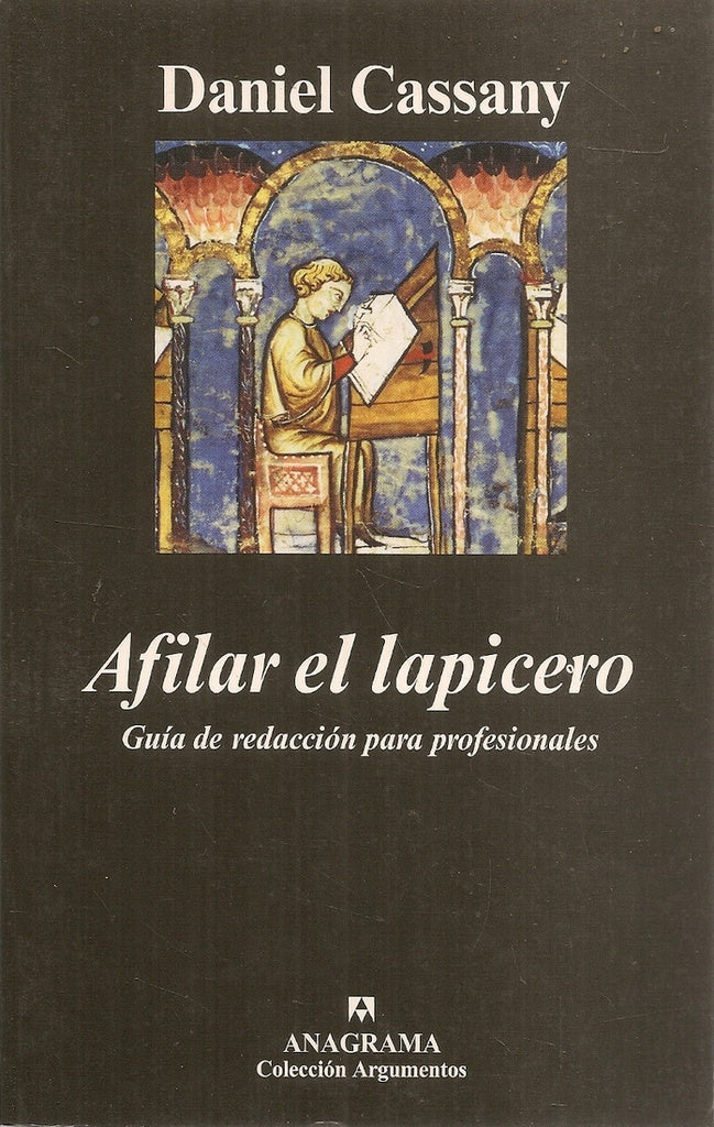 Afilar el lapicero. Guía de redacción para profesionales | Daniel Cassany